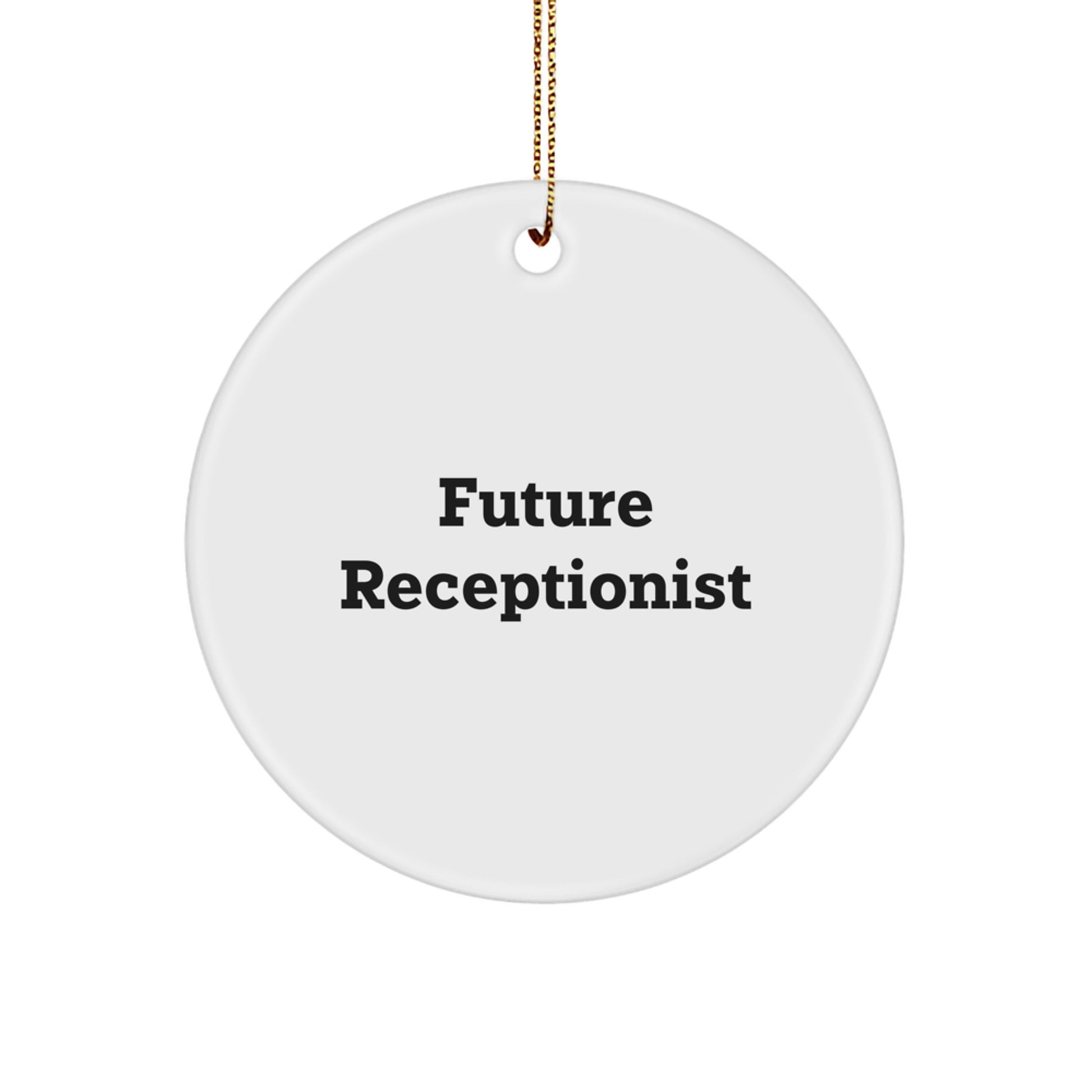 Funny Future Receptionist Quote Circle Ornament Gifts from Family for Christmas - Image 1
