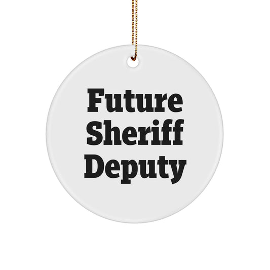 Funny Future Sheriff Deputy Gifts for Men, Sheriff Deputy Circle Ornament, Inspirational Quote from 'I'm Going to Be a Sheriff Deputy One Day', Christmas Unique Gifts from Mom - Image 1