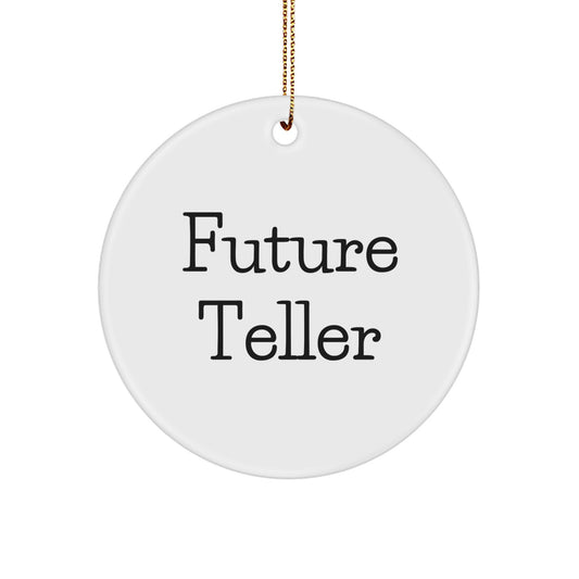 Funny Future Teller Circle Ornament Gifts from Family, Friends, or Coworkers for Christmas - Image 1