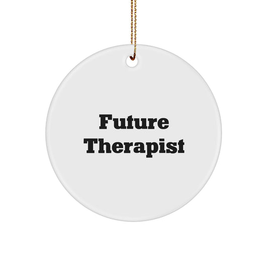 Funny Future Therapist Christmas Circle Ornament Gifts for Therapist Friends, Coworkers, Family, and Loved Ones from Men, Women, and Women - Image 1
