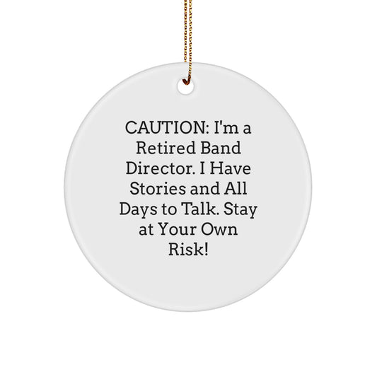 Funny Band Director Gifts from Friends, Family, or Coworkers - 'Stay At Your Own Risk!' Circle Ornament for Christmas - Image 1