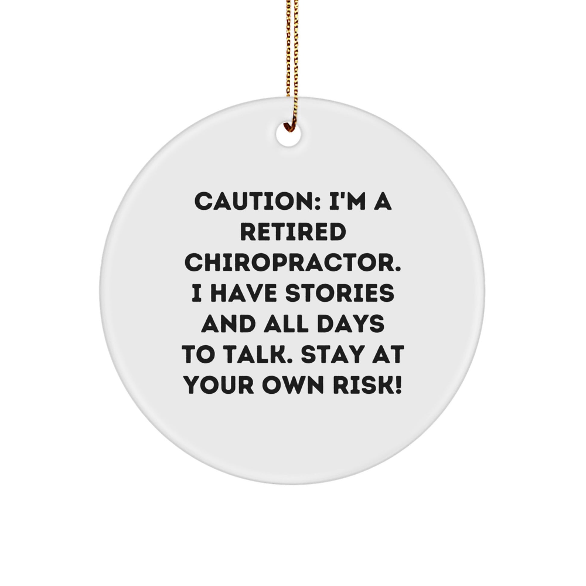Chiropractor Gifts from Friends - Funny Circle Ornament for Men, 'Caution: I'm A Retired Chiropractor...' - Christmas Unique Gifts for Chiropractor - Image 1
