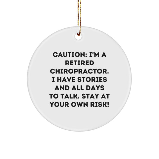 Chiropractor Gifts from Friends - Funny Circle Ornament for Men, 'Caution: I'm A Retired Chiropractor...' - Christmas Unique Gifts for Chiropractor - Image 1