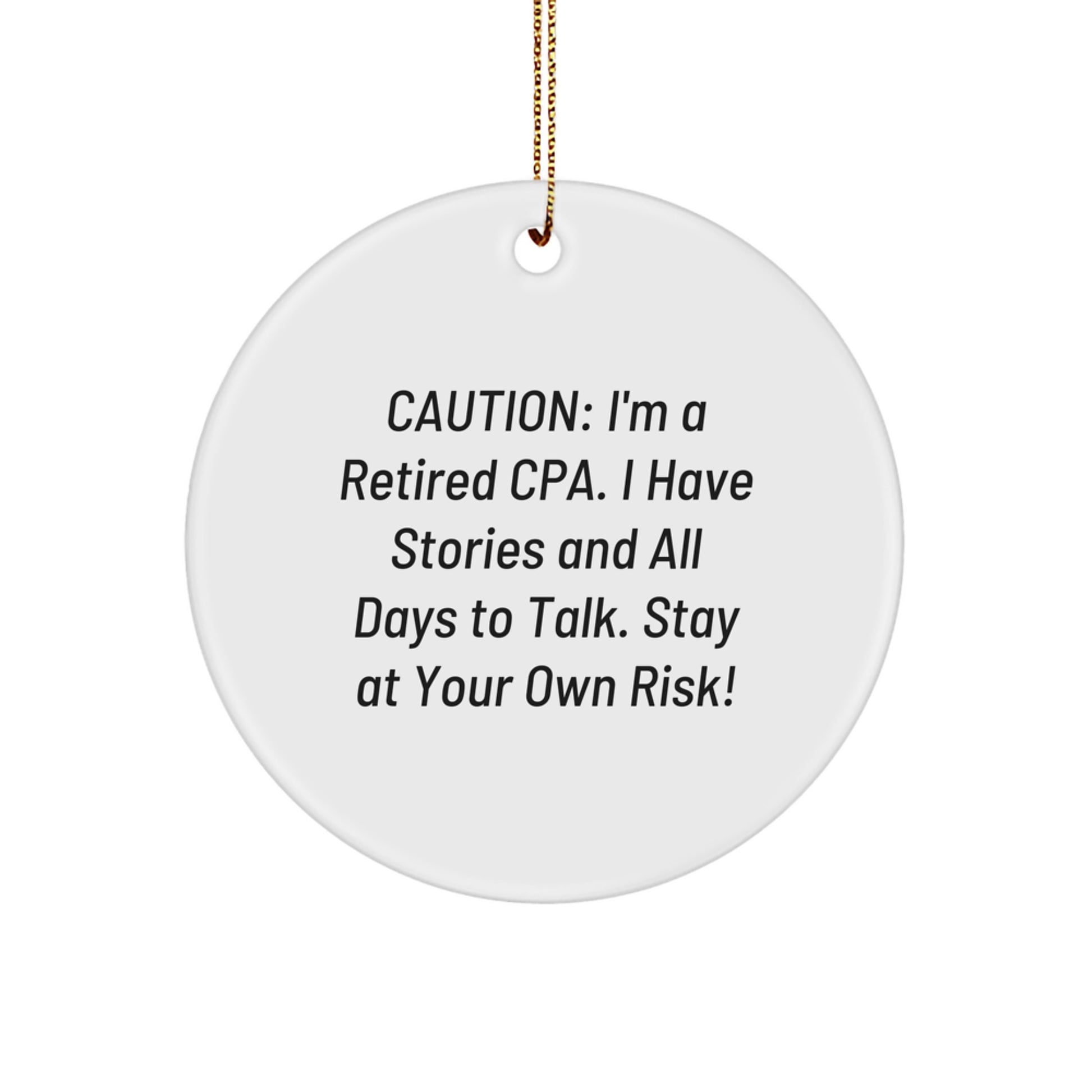 Funny CPA Gifts from Friends to Men - Stay At Your Own Risk! Christmas Novelty Circle Ornament - Image 1