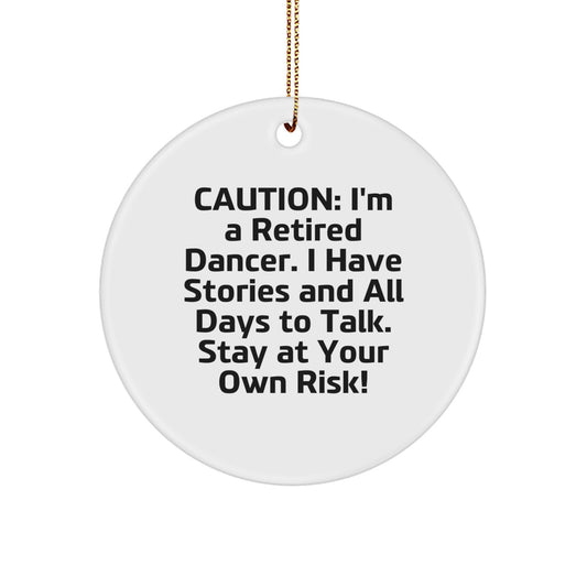 Funny Dancer Gifts: Retired Dancer Quote Circle Ornament for Dancer Enthusiasts, Christmas Unique Gifts from Friends to Family - Image 1