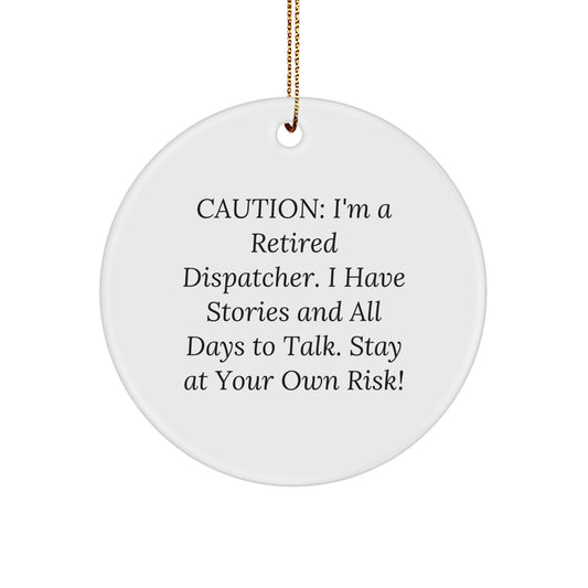 Funny Dispatcher Christmas Unique Gifts from Friends, Men, or Family - 'I'm A Retired Dispatcher' Circle Ornament for Dispatcher, Coworkers, or Family Members - Image 1