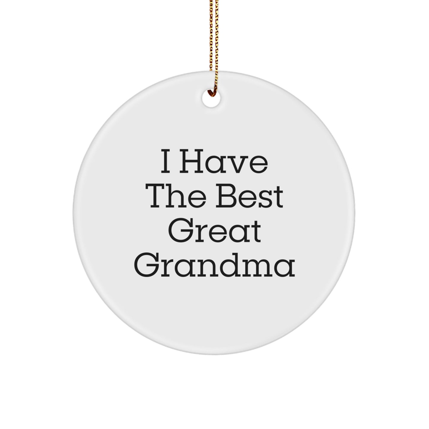 Funny Grandma Gifts for Christmas, I Have The Best Great Grandma, Circle Ornament - Image 1