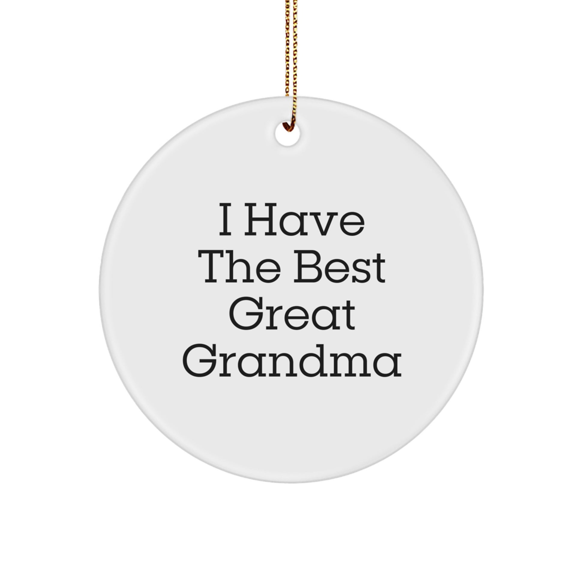 Funny Grandma Gifts for Christmas, I Have The Best Great Grandma, Circle Ornament - Image 1