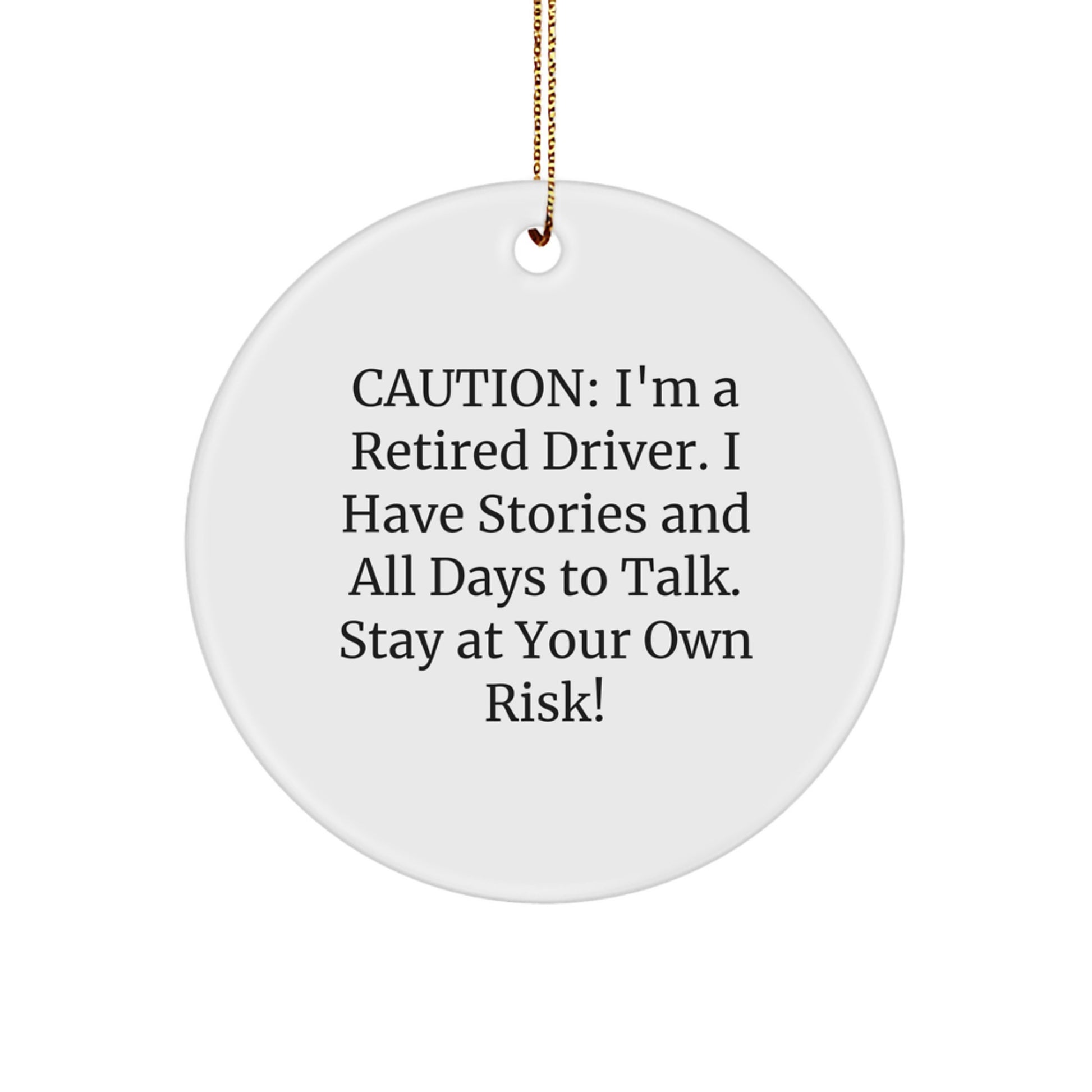 Funny Driver Gifts - 'I'm a Retired Driver' Circle Ornament for Christmas Unique Gifts from Friends to Family - Image 1