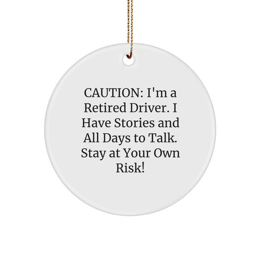 Funny Driver Gifts - 'I'm a Retired Driver' Circle Ornament for Christmas Unique Gifts from Friends to Family - Image 1