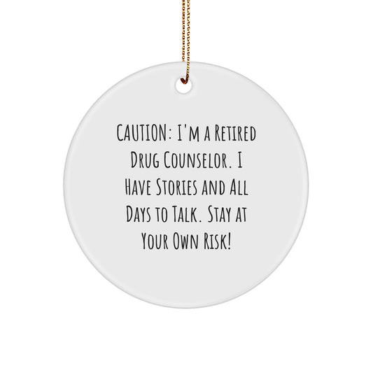Funny Drug Counselor Gifts for Men, Women, Friends, or Coworkers - Caution: I'm A Retired Drug Counselor - Christmas Ornament - Image 1