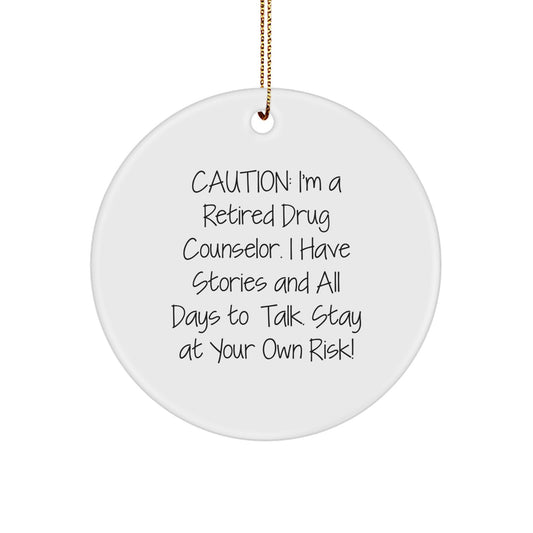 Funny Drug Counselor Gifts from Friends for Christmas - Retired Counselor Circle Ornament - Image 1