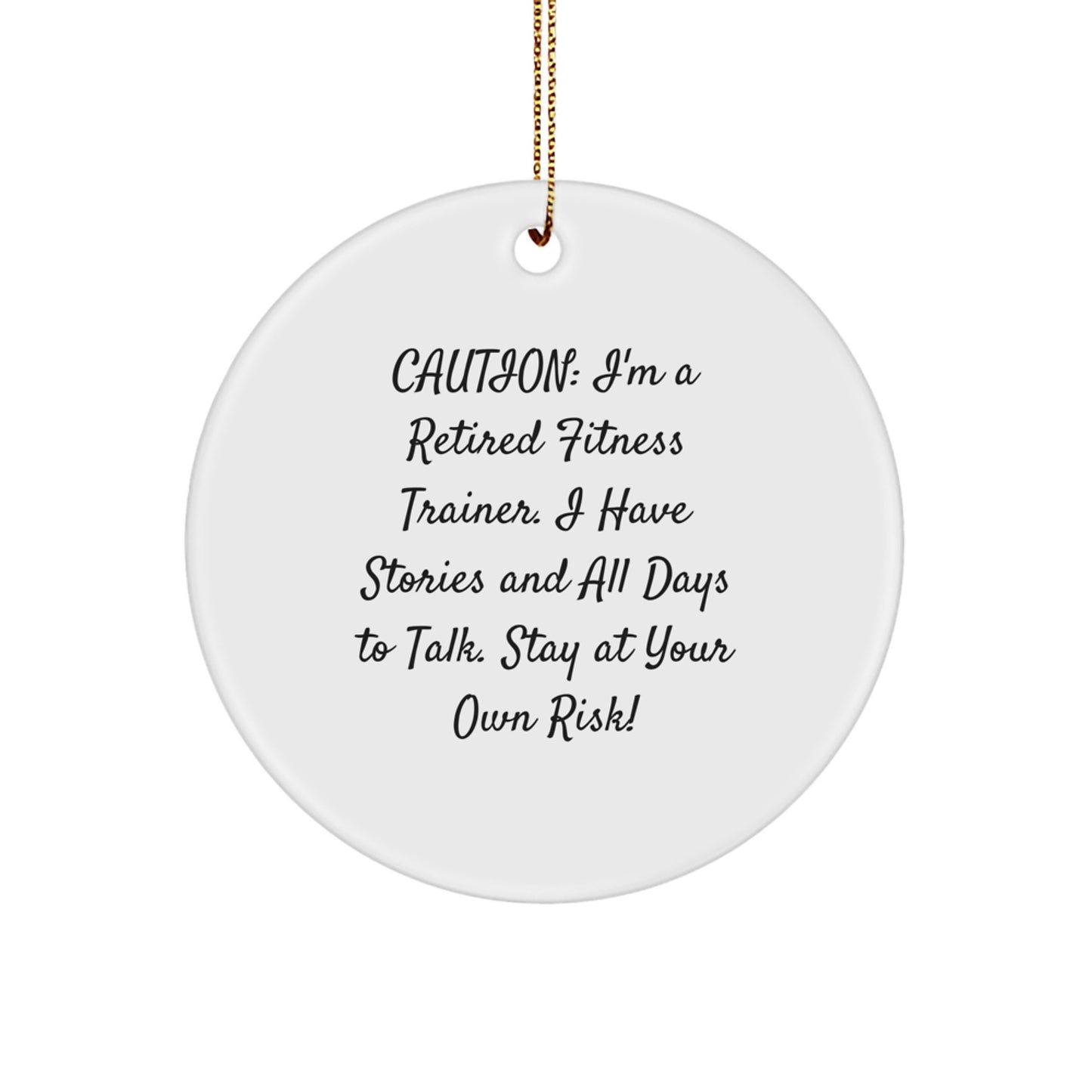 Funny Fitness Trainer Gifts from Friends, Fitness Trainer Circle Ornament, Caution: I'm A Retired Fitness Trainer, Christmas Unique Gifts - Image 1
