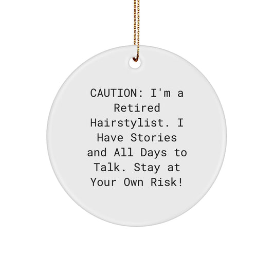 Funny Hairstylist Gift Ideas - Circle Ornament for Men, Women, Coworkers, or Family Friends from a Retired Hairstylist - Christmas Unique Decorations - Image 1