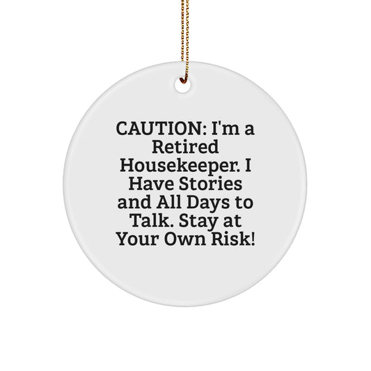 Funny Housekeeper Gifts from Men to Women - Caution: Stay At Your Own Risk! Christmas Unique Circle Ornament for Coworkers and Family - Image 1