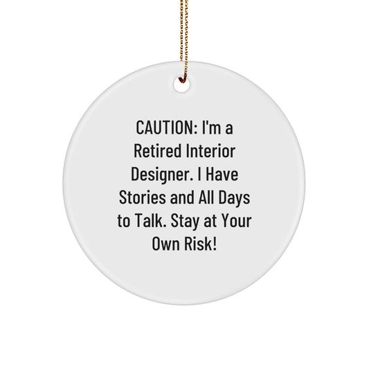 Funny, 'I'm A Retired Interior Designer' Circle Ornament Gifts from Friends to Interior Designer, Unique Christmas Unique Gifts - Image 1