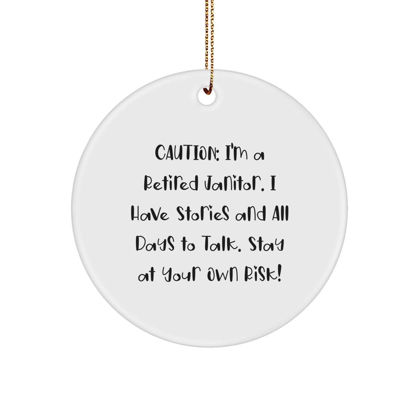 Funny Janitor Gifts from Men to Friends and Family - 'I'm A Retired Janitor' Circle Ornament for Christmas - Image 1