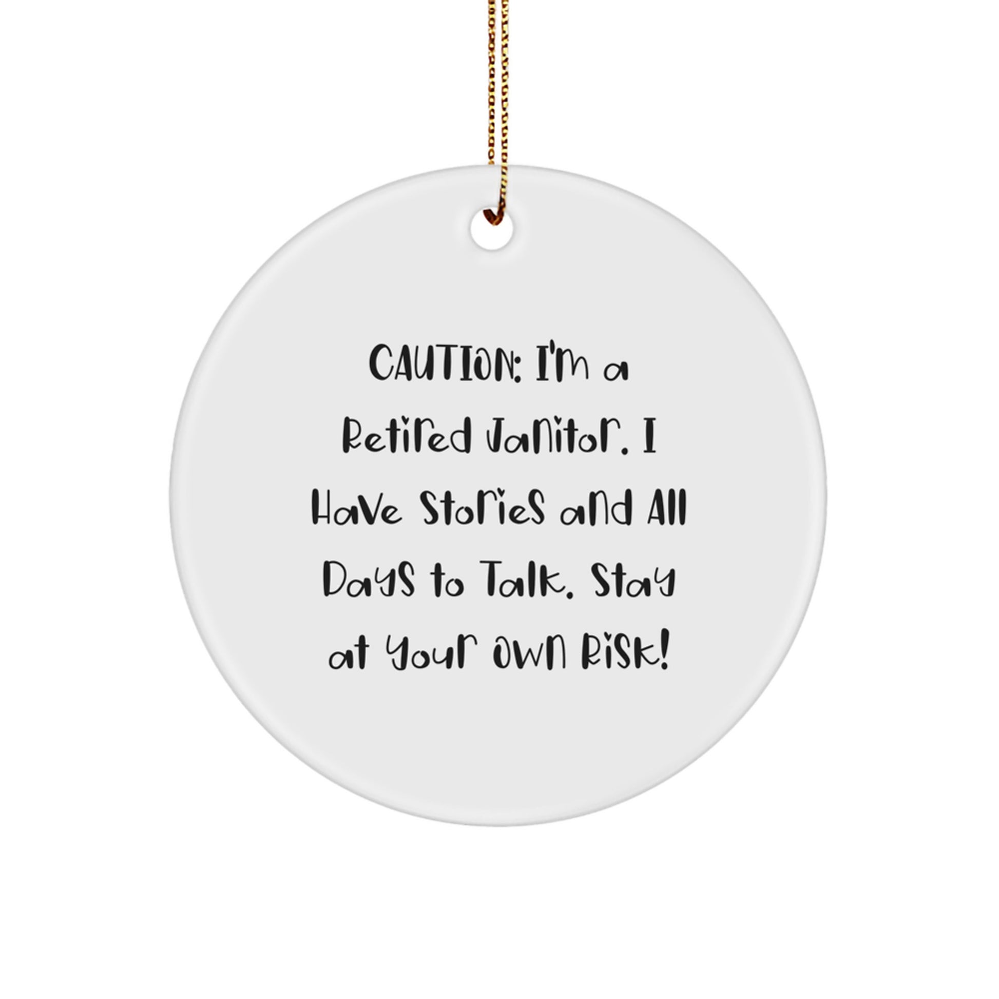 Funny Janitor Gifts from Men to Friends and Family - 'I'm A Retired Janitor' Circle Ornament for Christmas - Image 1