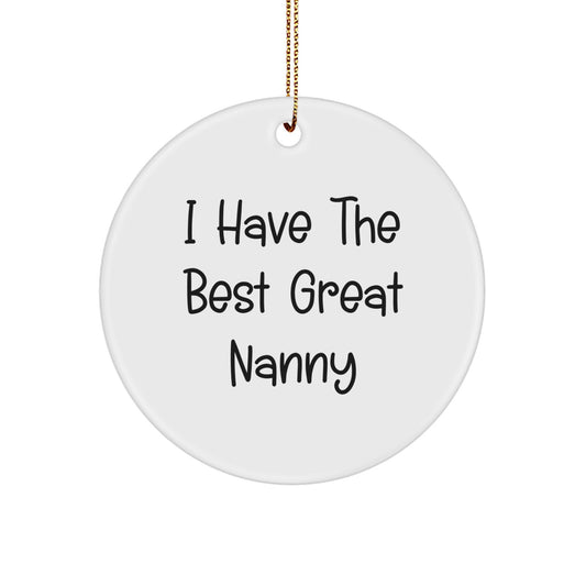 Funny I Have The Best Great Nanny Gifts from Family for Nanny, Circle Ornament, Christmas Unique Gifts, Nanny Appreciation Gifts, Funny Nanny Quotes - Image 1