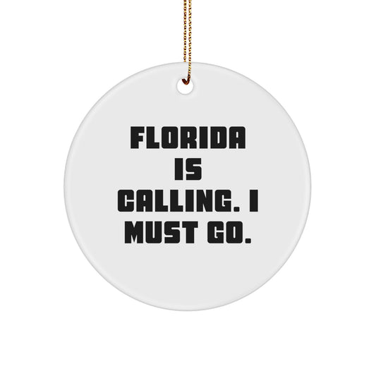 Florida Gifts for Men from Florida - Funny Circle Ornament 'Florida Is Calling. I Must Go.' - Unique Christmas Unique Gifts for Florida - Image 1