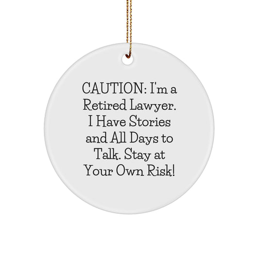 Funny Lawyer Gifts from Friends Christmas Circle Ornament - Caution: 'I'm A Retired Lawyer. - Image 1