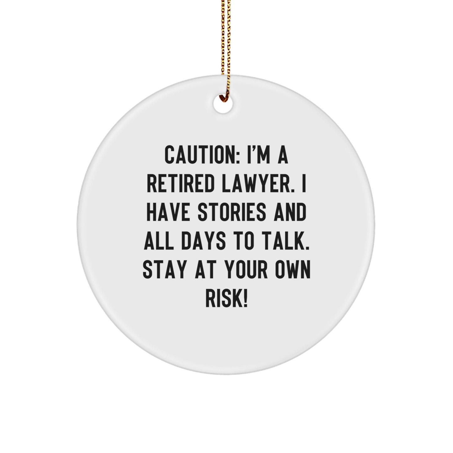 Funny Lawyer Gifts from Friends - Stay At Your Own Risk! Circle Ornament for Christmas - Image 1
