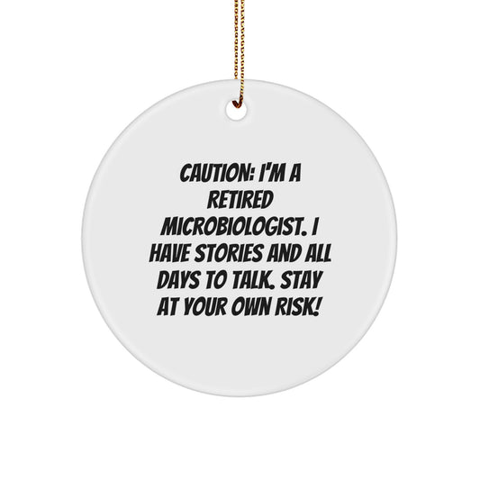 Funny Microbiologist Christmas Unique Gifts from Friends, Unique Circle Ornament for Men, Women, or Coworkers, A Cautionary Story Told by a Retired Scientist - A Fun Decoration for Home - Image 1