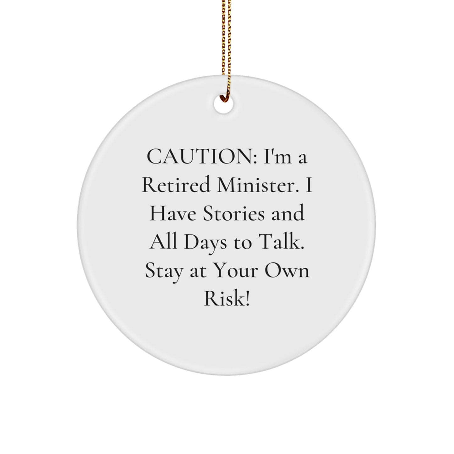 Funny Minister Gifts Circle Ornament for Christmas - 'I'm A Retired Minister, I Have Stories...' - Image 1