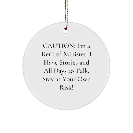 Funny Minister Gifts Circle Ornament for Christmas - 'I'm A Retired Minister, I Have Stories...' - Image 1
