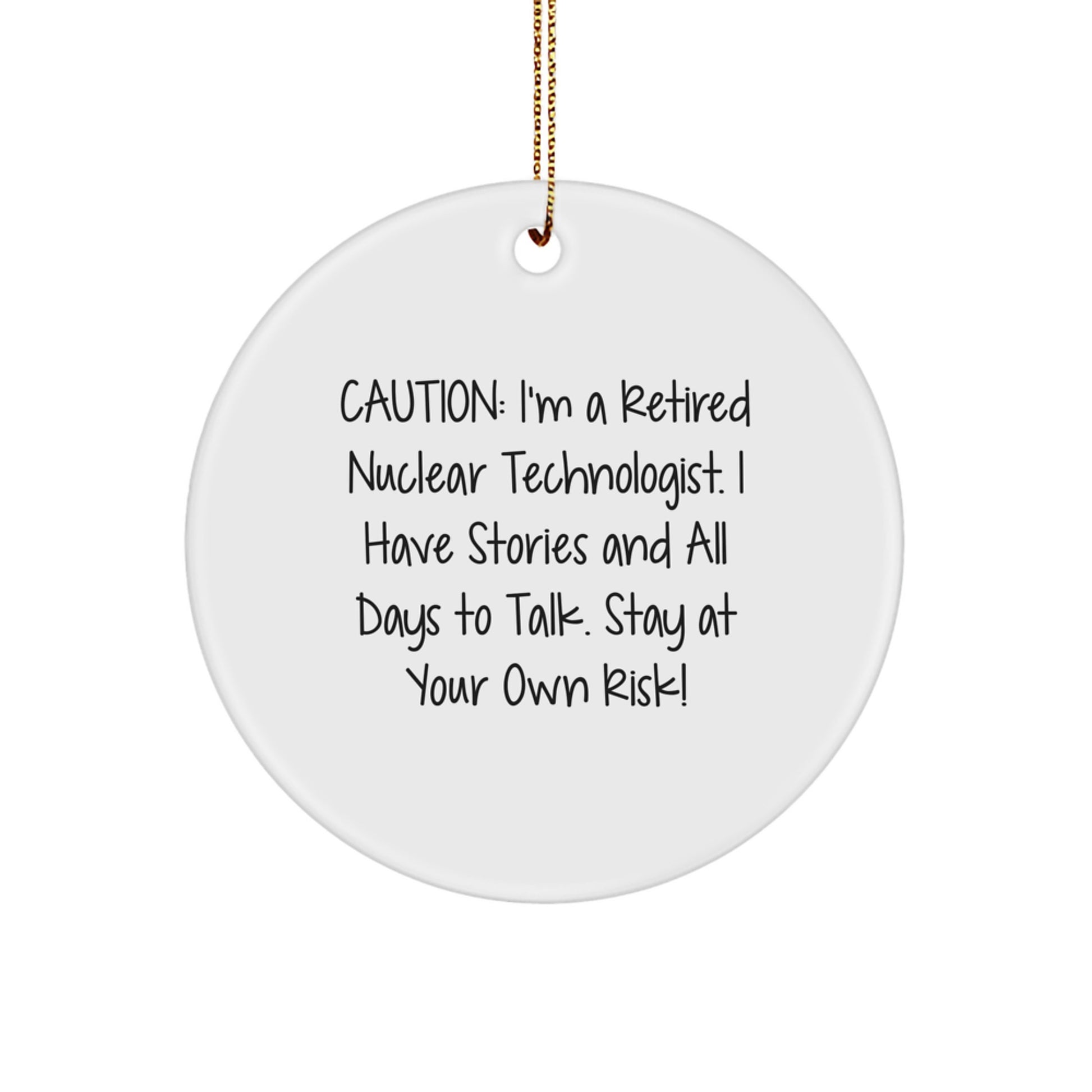 Funny Nuclear Technologist Gifts from Friends - Christmas Unique Ornaments for Men, Women, Coworkers, Family with Caution Quote - Image 1