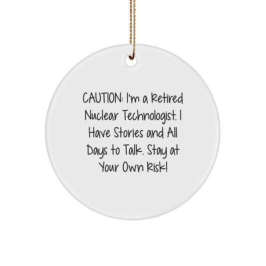 Funny Nuclear Technologist Gifts from Friends - Christmas Unique Ornaments for Men, Women, Coworkers, Family with Caution Quote - Image 1