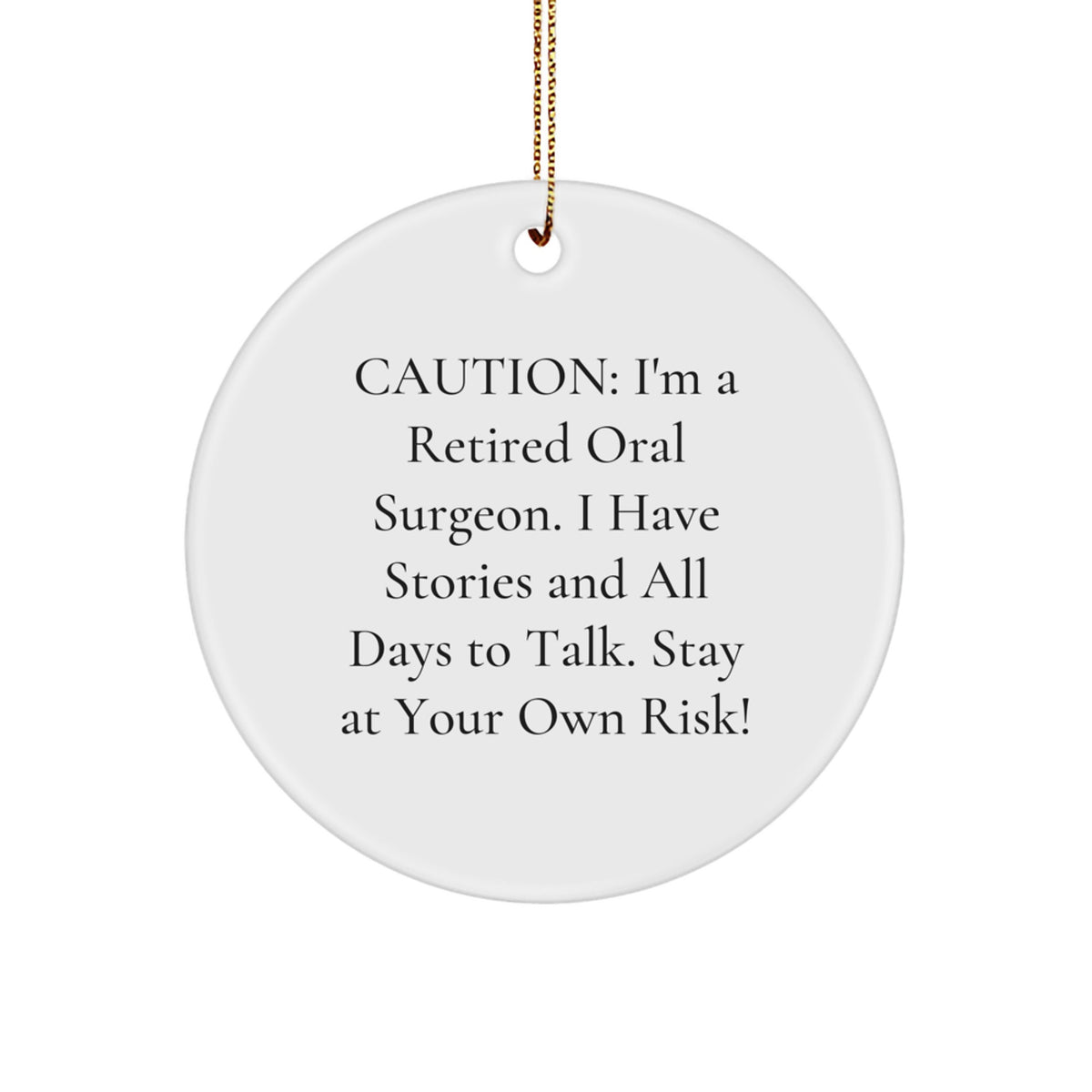 Funny Oral Surgeon Gifts from Friends - 'Stay At Your Own Risk!' Christmas Unique Circle Ornament - Image 1