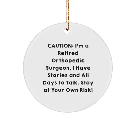 Funny Orthopedic Surgeon Gifts from Friends - Caution: Stories Ahead! - Christmas Unique Circle Ornament for Orthopedic Surgeon Men - Image 1