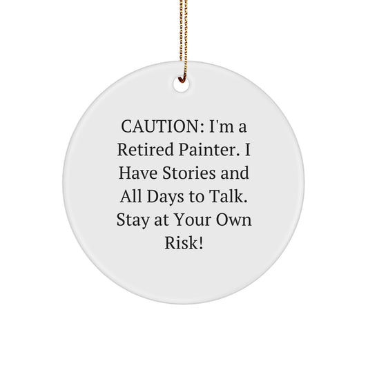 Funny Painter Gifts from Friends - Painter Circle Ornament, 'I'm A Retired Painter' Quote, White Circle Shaped Christmas Unique Gifts - Image 1