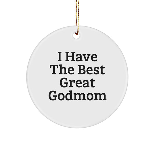 Funny Godmom Gifts for Her - 'I Have The Best Great Godmom' Circle Ornament, Christmas Unique Gifts from Family and Friends - Image 1