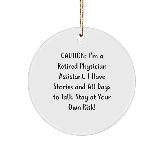 Funny Gift for Physician Assistant Friends, 'I'm A Retired Physician Assistant', Circle Ornament for Men, Women, Coworkers, Family, Christmas Unique Decorations - Image 1