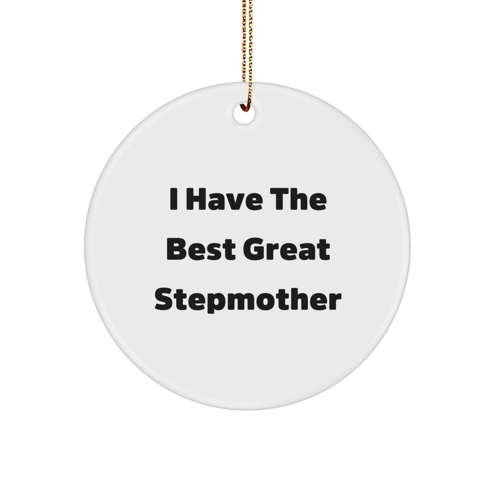 Funny Stepmother Gifts from Men to Stepmother Christmas Unique Circle Ornament with I Have The Best Great Stepmother Quote - Image 1