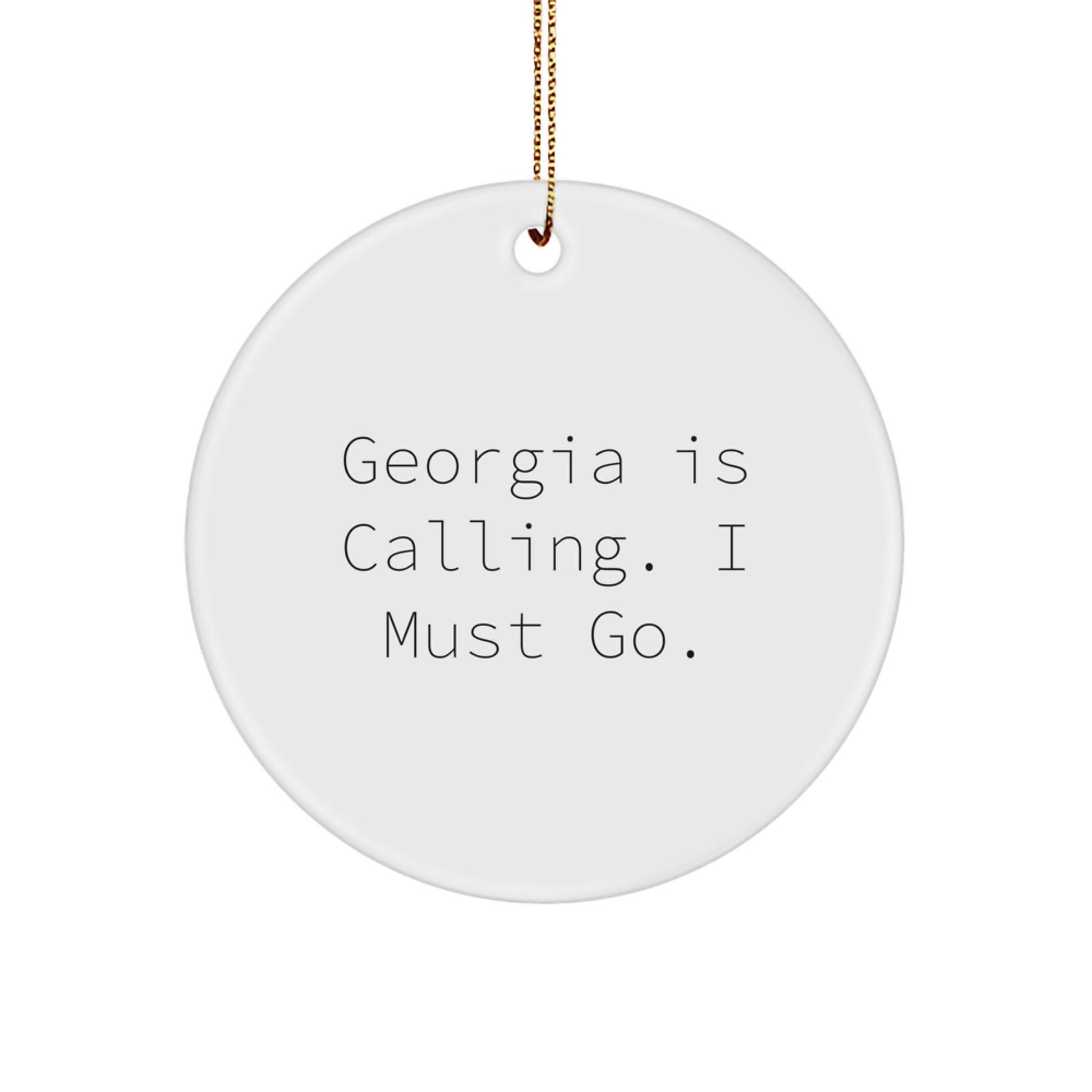 Funny Georgia Circle Ornament Gifts from Men to Friends, Cute Georgia Quotes for Christmas Unique Gifts - Image 1