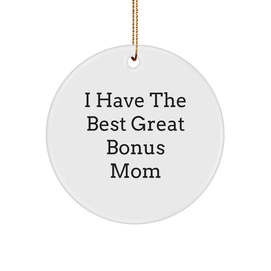 Funny Bonus Mom Gifts from Men, Women, Friends, Family - Great 'I Have The Best Great Bonus Mom' Circle Ornament for Christmas Unique Gifts - Image 1