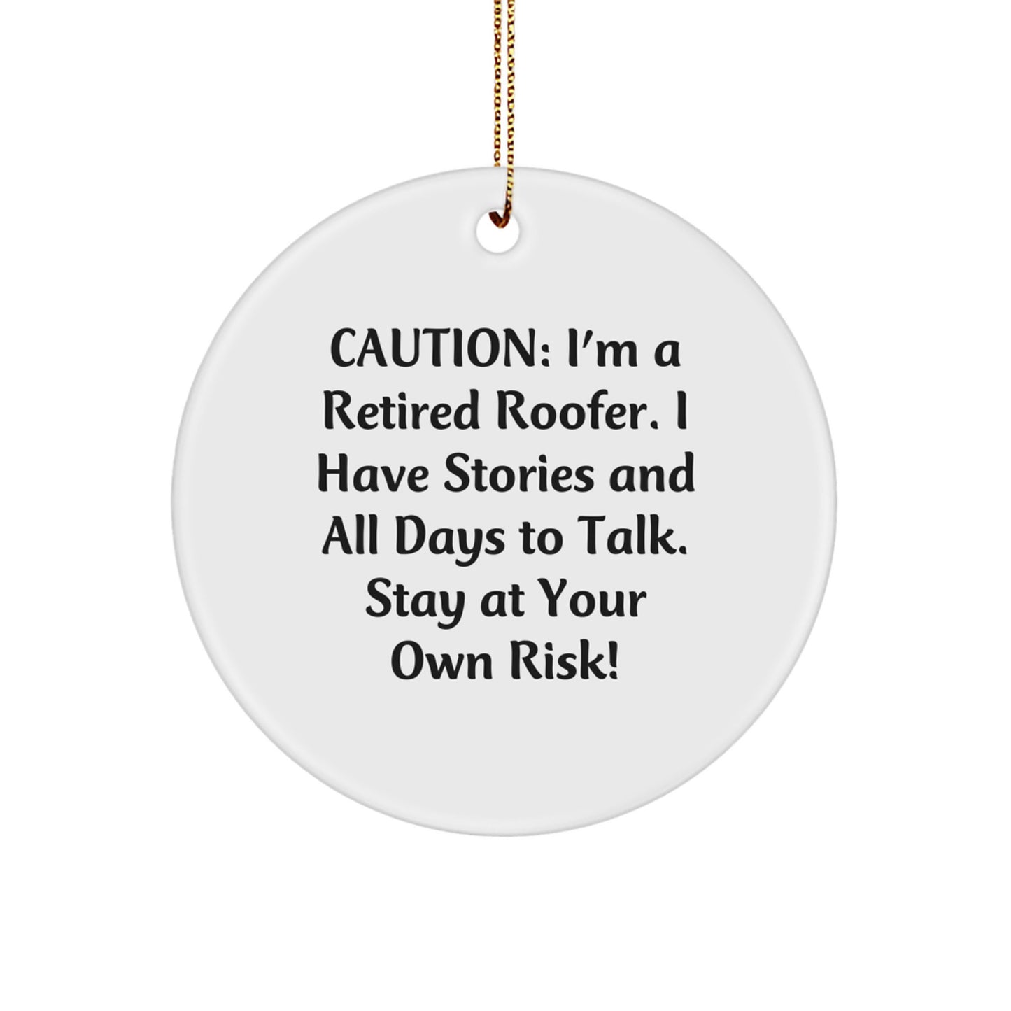Funny Roofer Gifts from Men to Friends - Circle Ornament with Caution Quote for Christmas Unique - Image 1