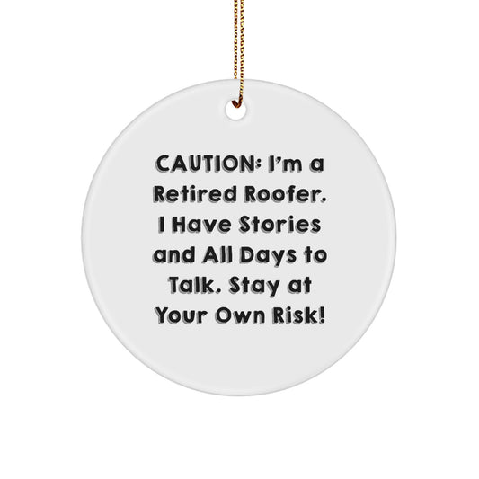 Funny Roofer Gifts from Friends - Christmas Unique Circle Ornament - Retired Roofer's Humorous Quote - Image 1