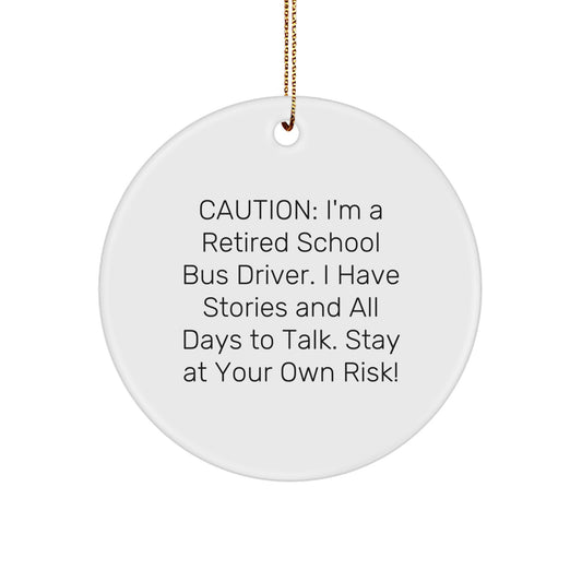 Funny School Bus Driver Gifts from Friends for Christmas Unique Circle Ornament, Stay At Your Own Risk! - Image 1