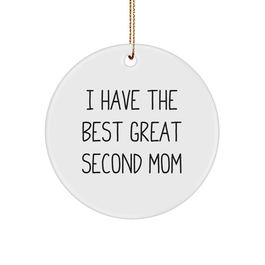 Funny Second Mom Gifts from Family, Second Mom Circle Ornament Christmas Unique Gifts, 'I Have The Best Great Second Mom' - Image 1