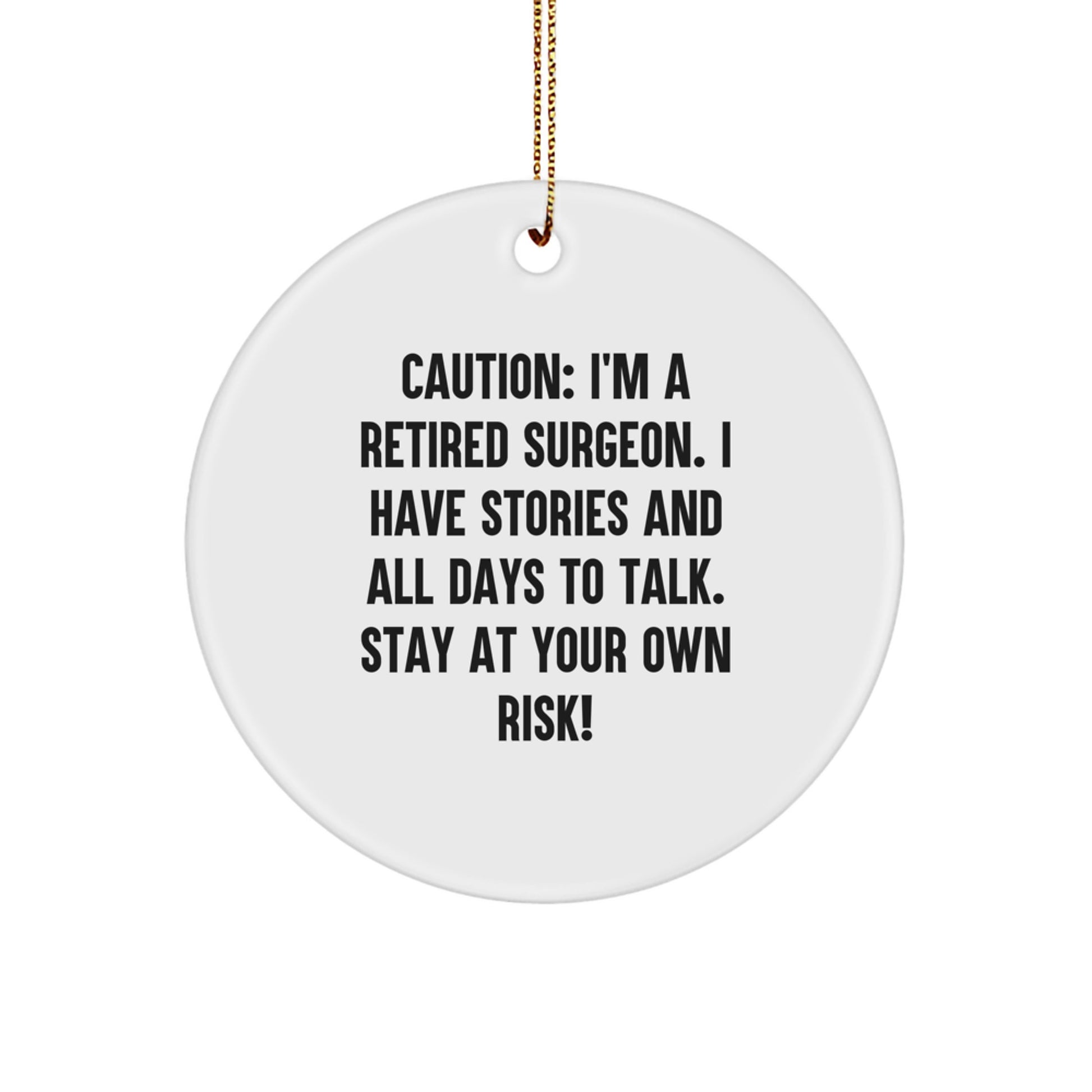 Funny Gifts from Friends for Surgeon Christmas Unique Ornaments - Circle Ornament with Caution Quote, Surgeon Decor, Surgeon Gifts, Gift for Surgeon - Image 1