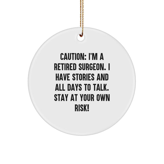 Funny Gifts from Friends for Surgeon Christmas Unique Ornaments - Circle Ornament with Caution Quote, Surgeon Decor, Surgeon Gifts, Gift for Surgeon - Image 1