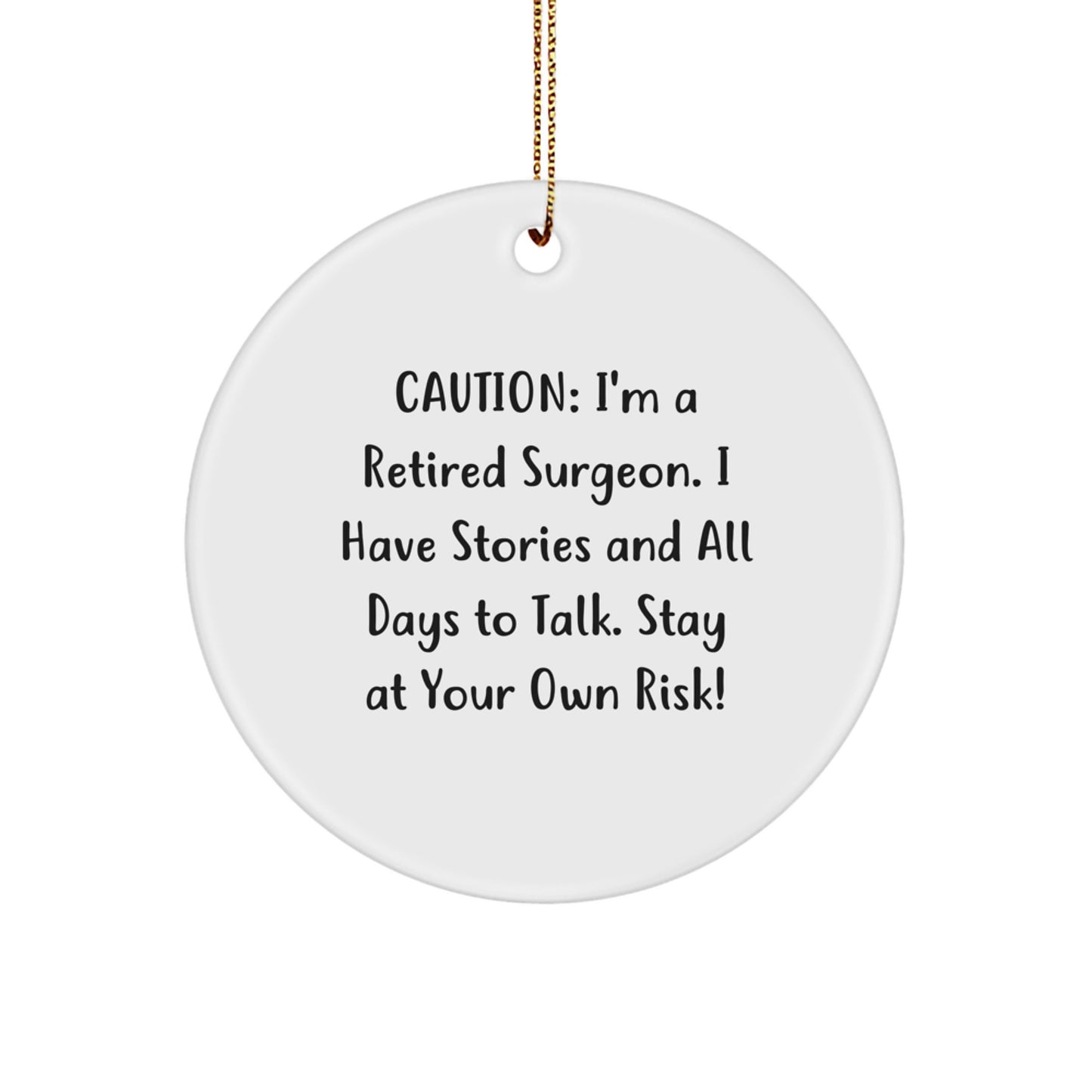 Funny Gifts from Men to Surgeons, Unique Christmas Unique Gifts for Surgeon Friends, Circle Ornament with Warning Quote - Image 1