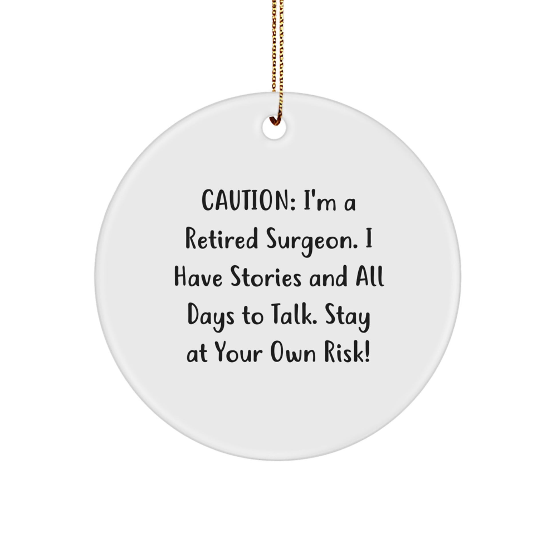 Funny Gifts from Men to Surgeons, Unique Christmas Unique Gifts for Surgeon Friends, Circle Ornament with Warning Quote - Image 1