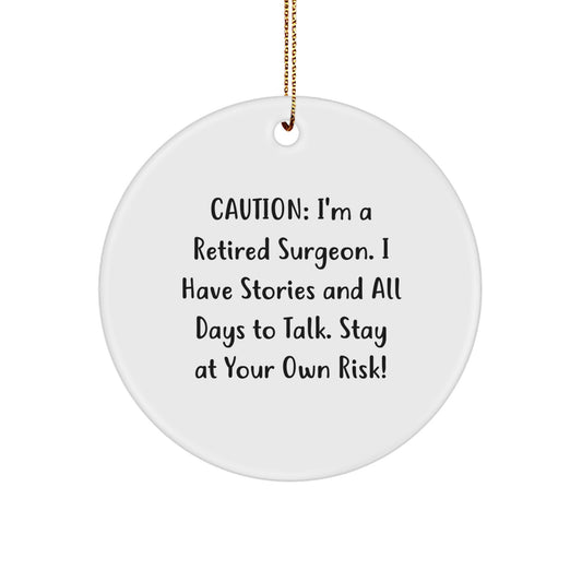 Funny Gifts from Men to Surgeons, Unique Christmas Unique Gifts for Surgeon Friends, Circle Ornament with Warning Quote - Image 1