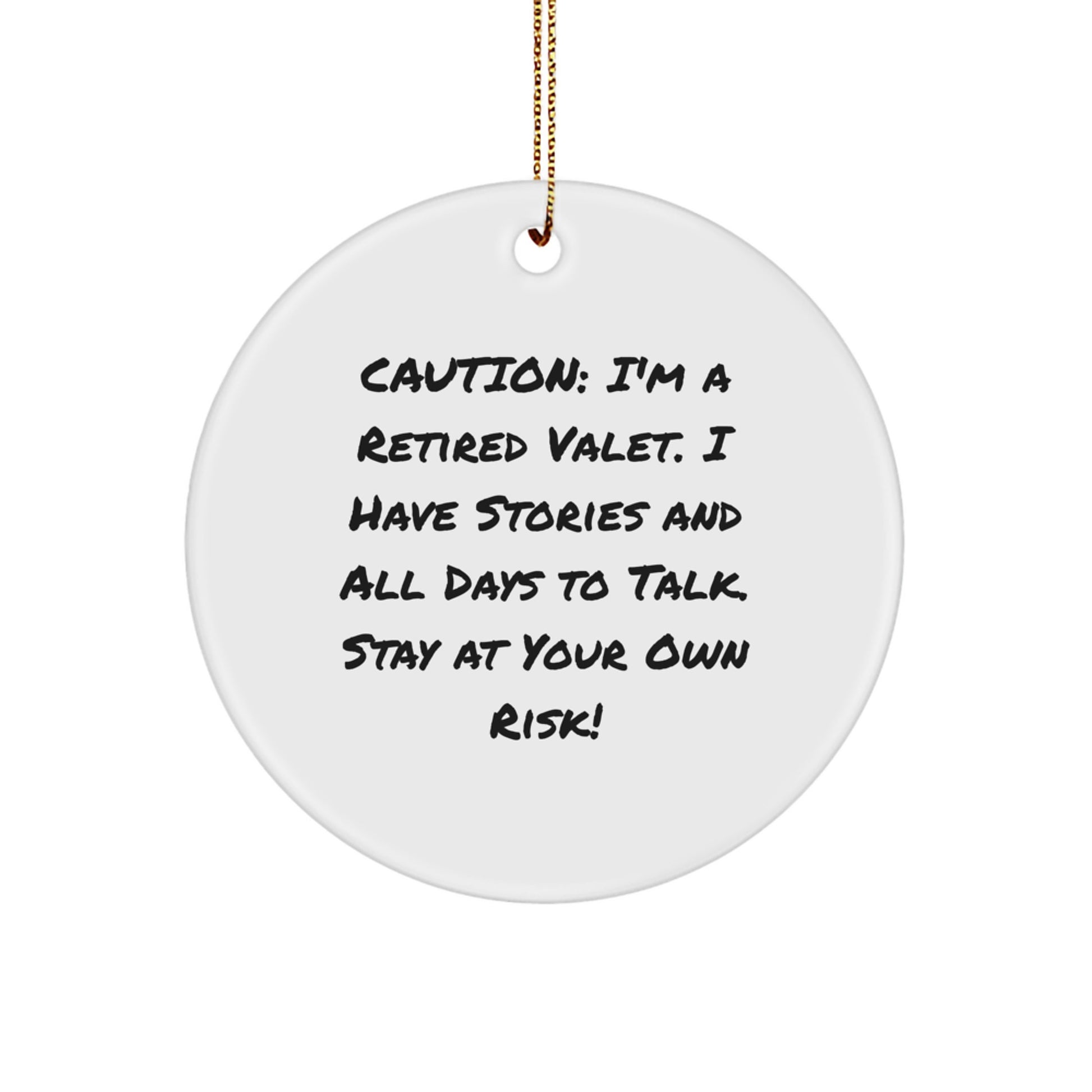 Valet Themed Circle Ornament, Funny Quote 'I'm A Retired Valet' - Unique Christmas Unique Gifts from Friends and Family for Valet Men - Image 1