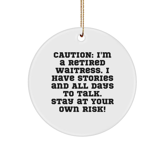 Funny Waitress Gifts, Caution Quote Circle Ornament for Christmas, Gifts from Friends, Gifts for Waitress - Image 1